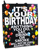 It's Your Birthday Anything You Do, Say, Drink or Smoke...Gift Bag