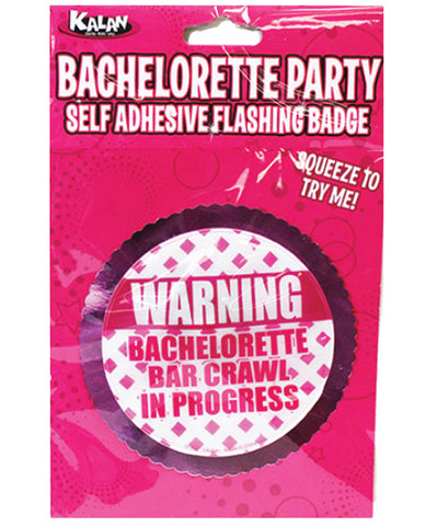 Bachelorette Party Flasing Badge w-Self Adhesive - Warning Bachelorette Bar Crawl in Progress